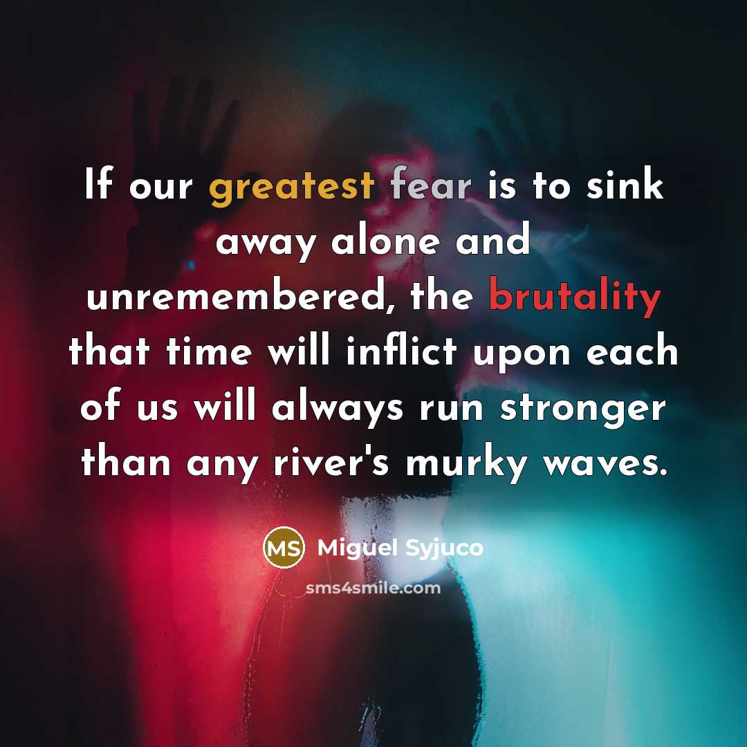 “If our greatest fear is to sink away alone and…” quote by Miguel Syjuco