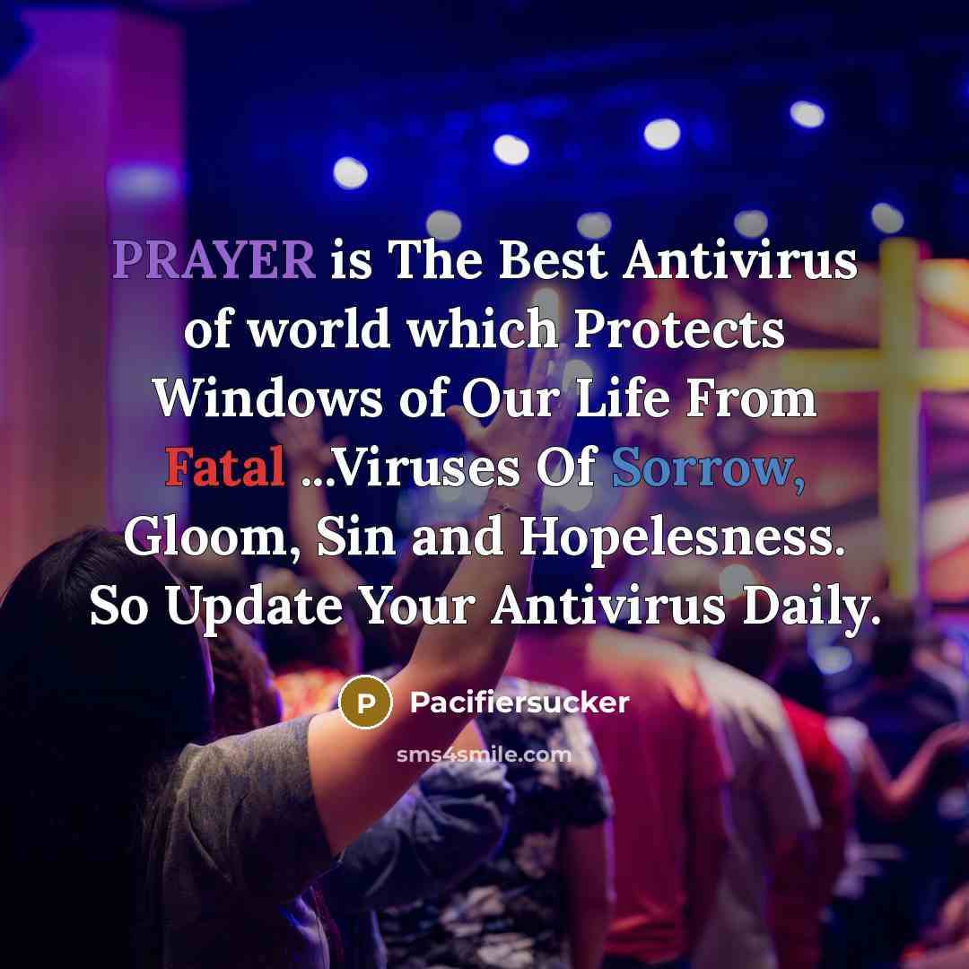 “PRAYER is The Best Antivirus of world which Protects Windows…” quote by Pacifiersucker