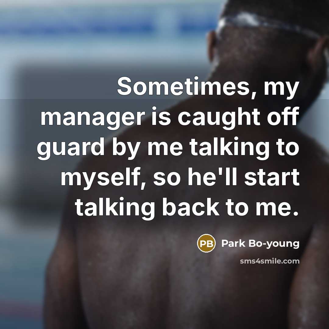 “Sometimes, my manager is caught off guard by me talking…” quote by Park Bo-young