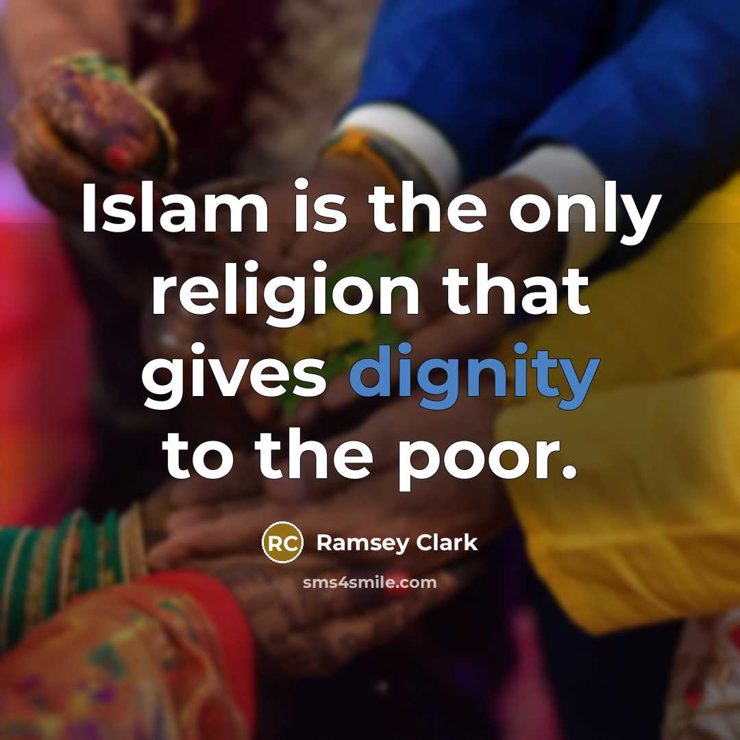 “Islam is the only religion that gives dignity to the…” quote by Ramsey Clark