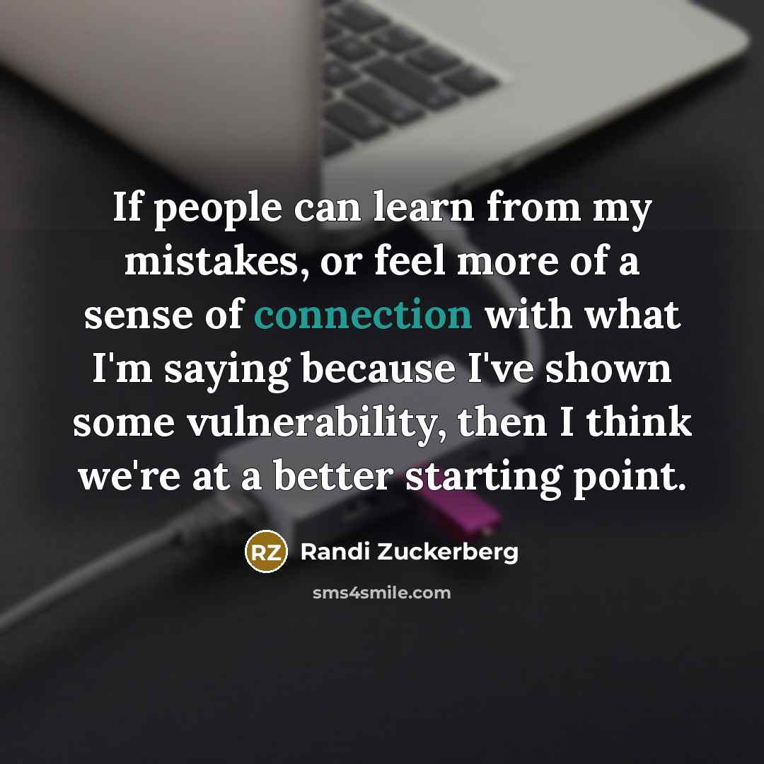 “If people can learn from my mistakes, or feel more…” quote by Randi Zuckerberg