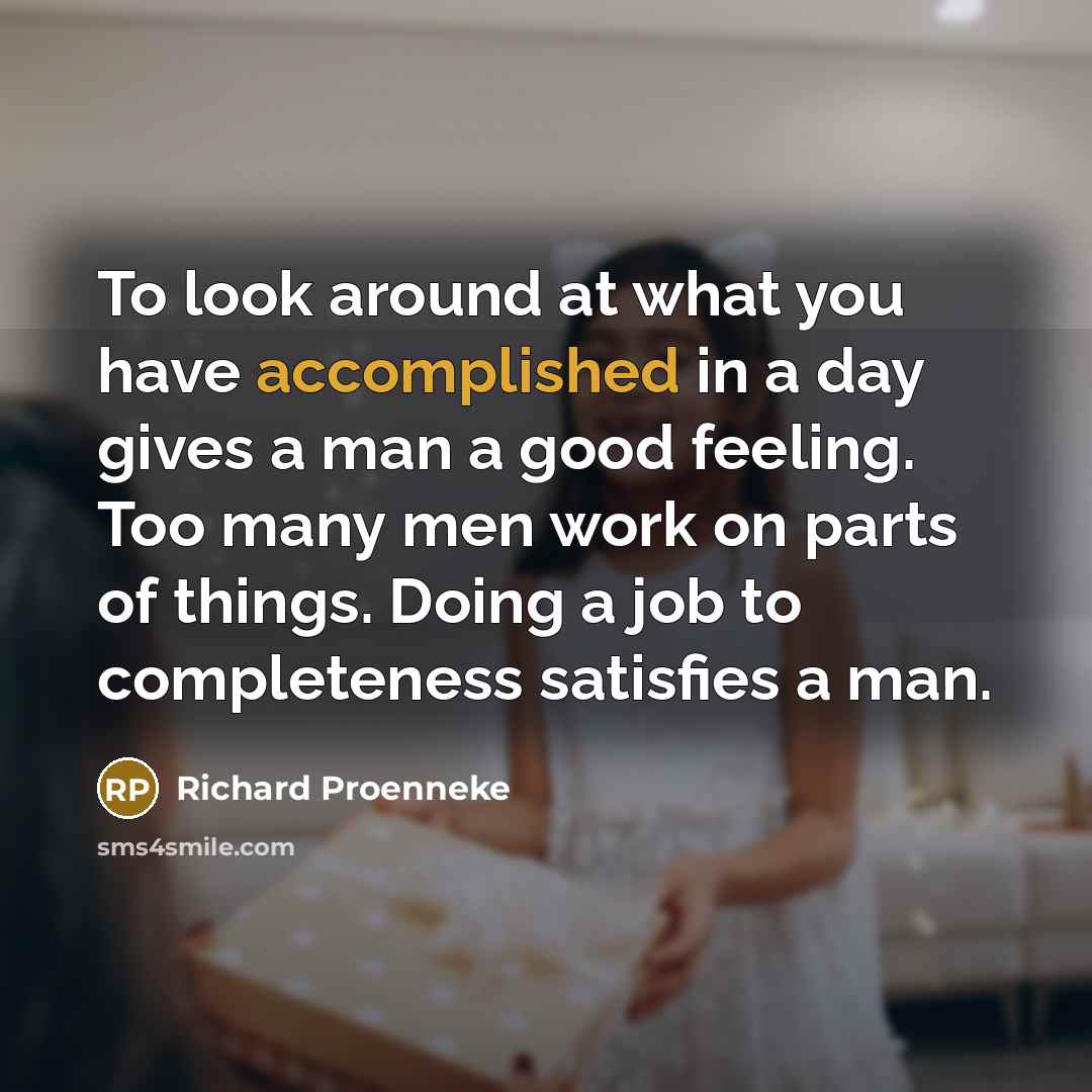 “To look around at what you have accomplished in a…” quote by Richard Proenneke