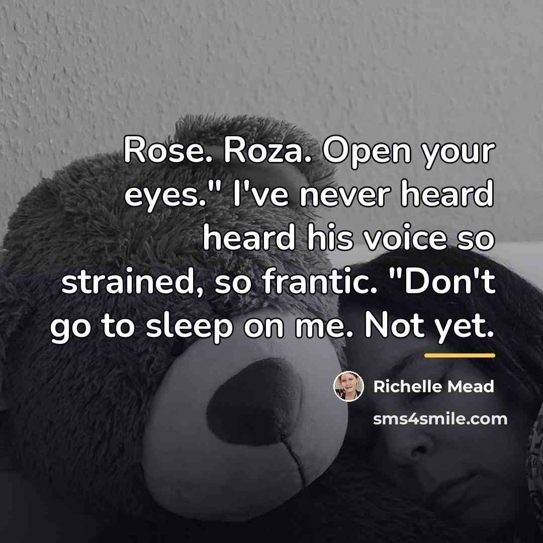 “Rose. Roza. Open your eyes." I've never heard heard his…” quote by Richelle Mead