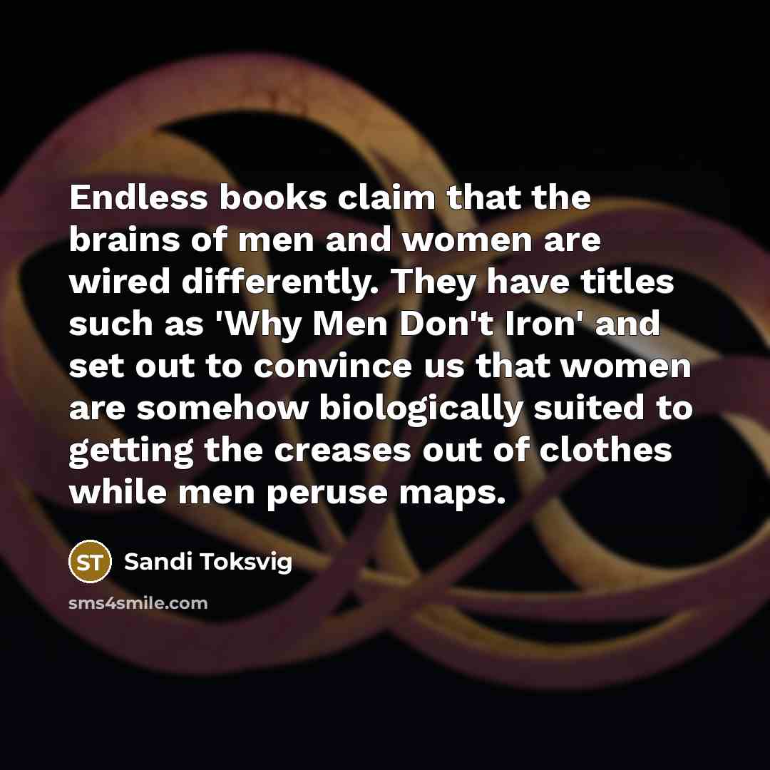 “Endless books claim that the brains of men and women…” quote by Sandi Toksvig