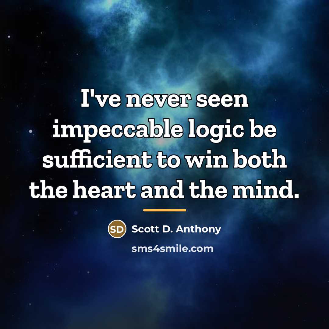 “I've never seen impeccable logic be sufficient to win both…” quote by Scott D. Anthony
