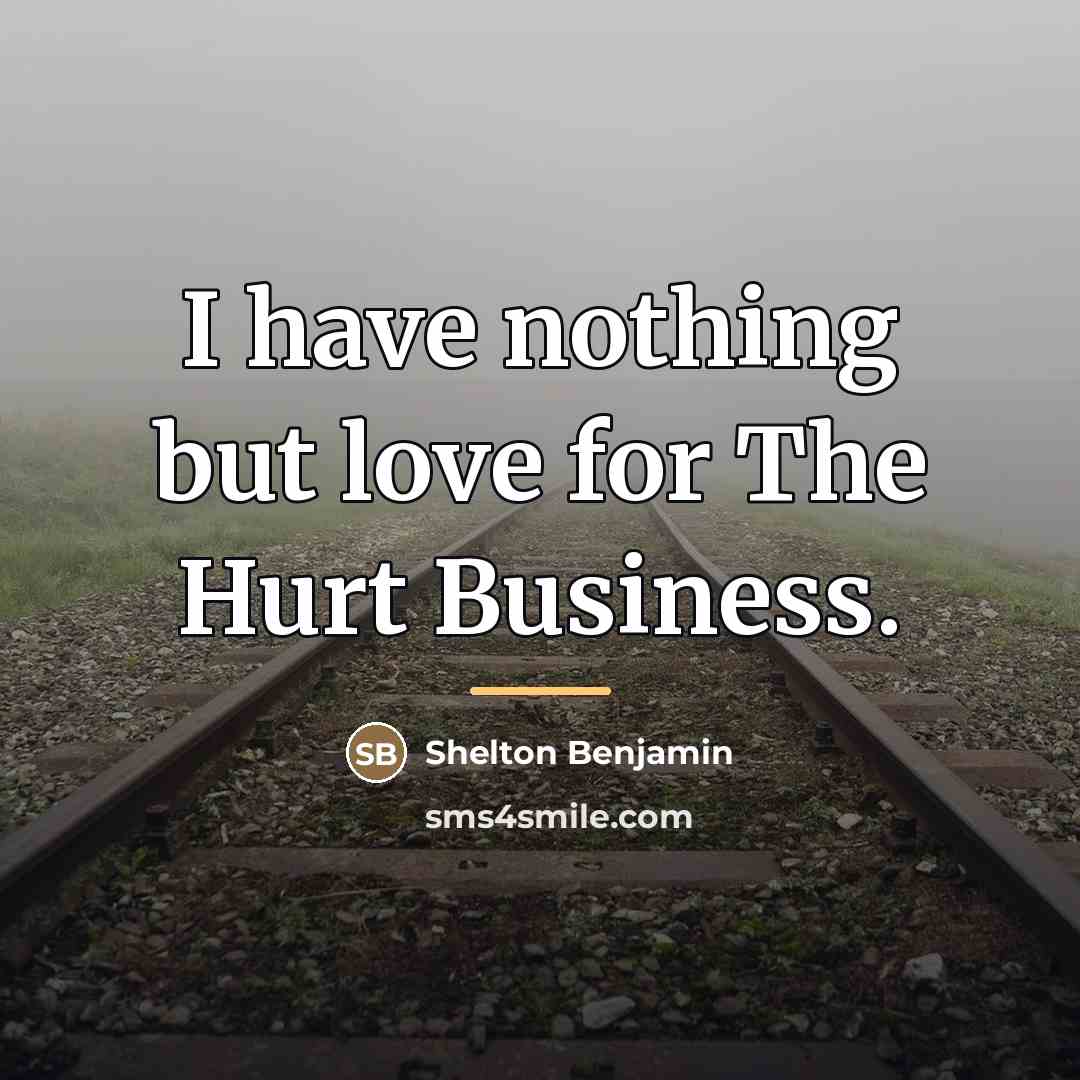 “I have nothing but love for The Hurt Business.…” quote by Shelton Benjamin