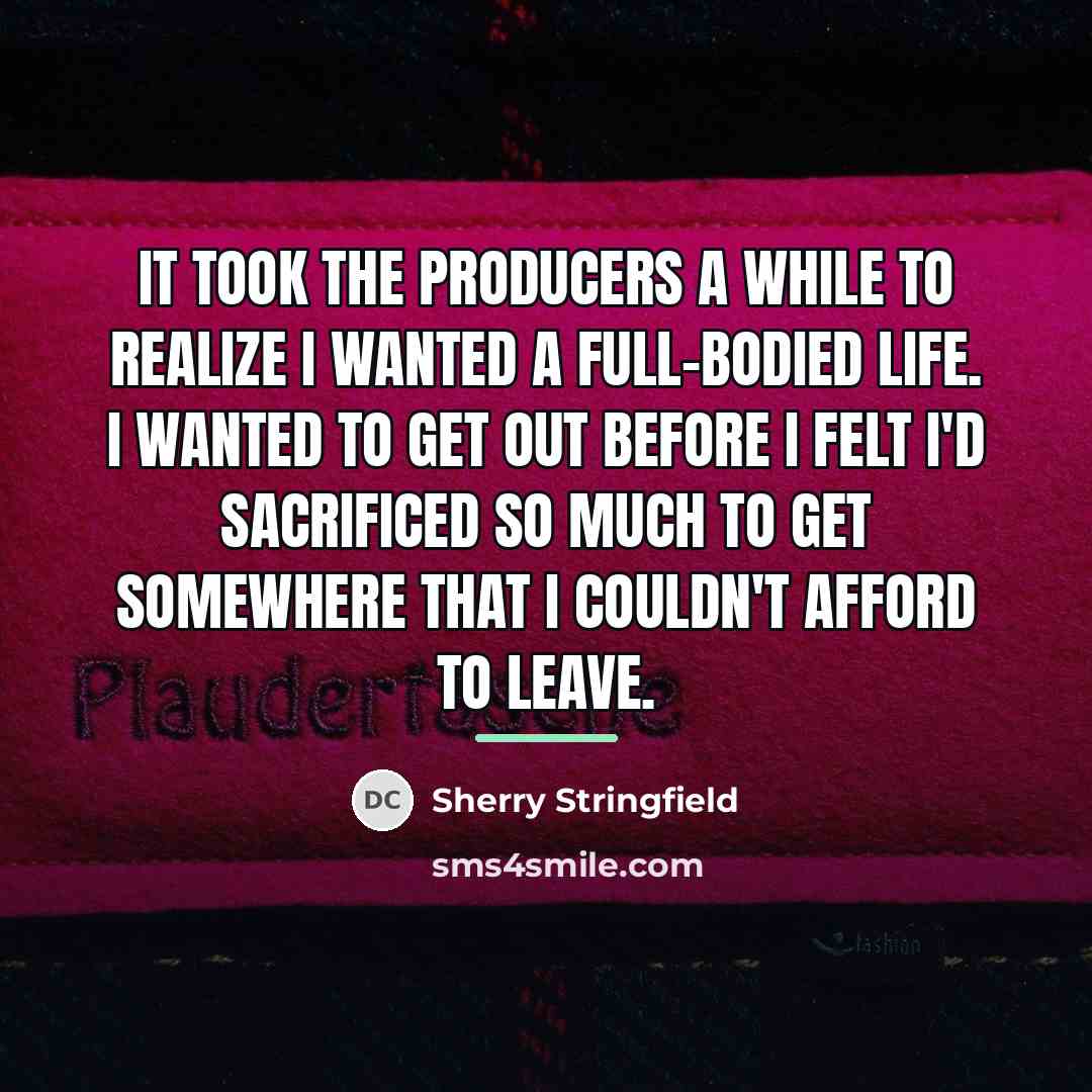“It took the producers a while to realize I wanted…” quote by Sherry Stringfield