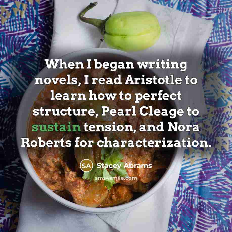 “When I began writing novels, I read Aristotle to learn…” quote by Stacey Abrams