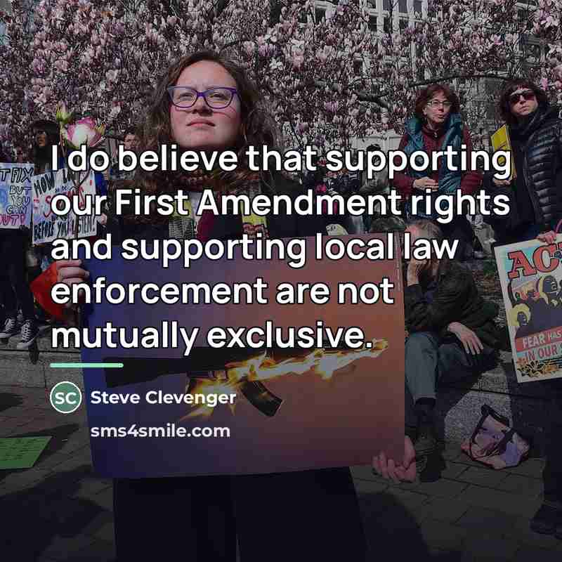 “I do believe that supporting our First Amendment rights and…” quote by Steve Clevenger