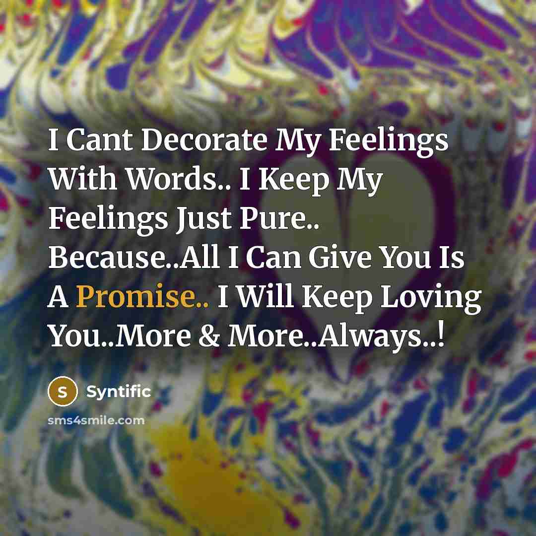 “I Cant Decorate My Feelings With Words.. I Keep My…” quote by Syntific