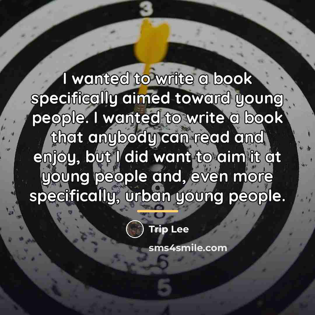 “I wanted to write a book specifically aimed toward young…” quote by Trip Lee