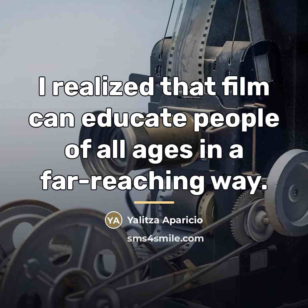 “I realized that film can educate people of all ages…” quote by Yalitza Aparicio