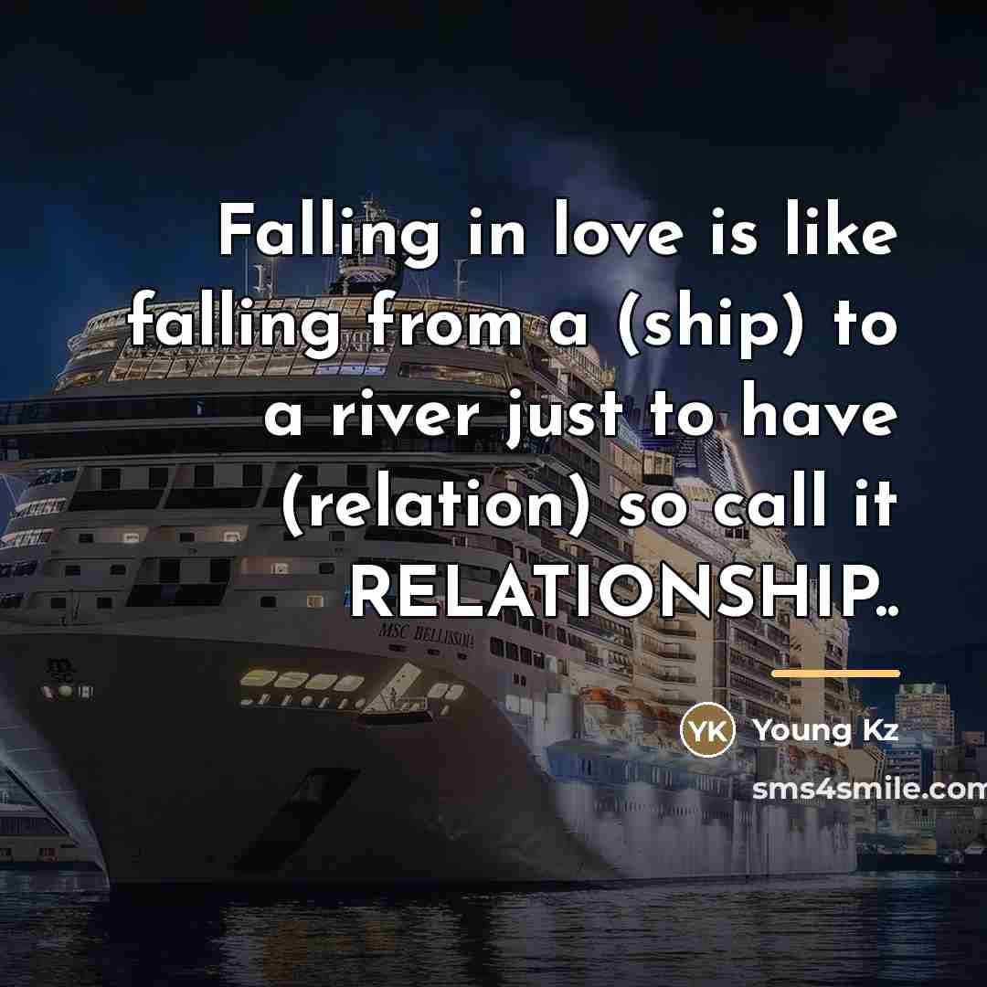 “Falling in love is like falling from a (ship) to…” quote by Young Kz