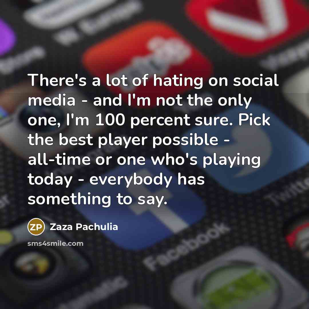 “There's a lot of hating on social media - and…” quote by Zaza Pachulia