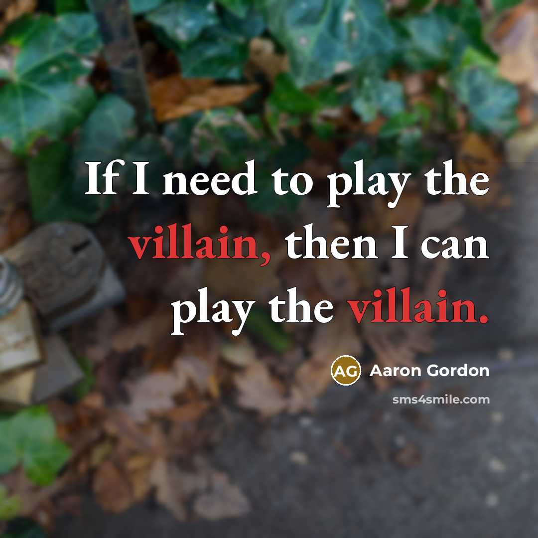 “If I need to play the villain, then I can…” quote by Aaron Gordon