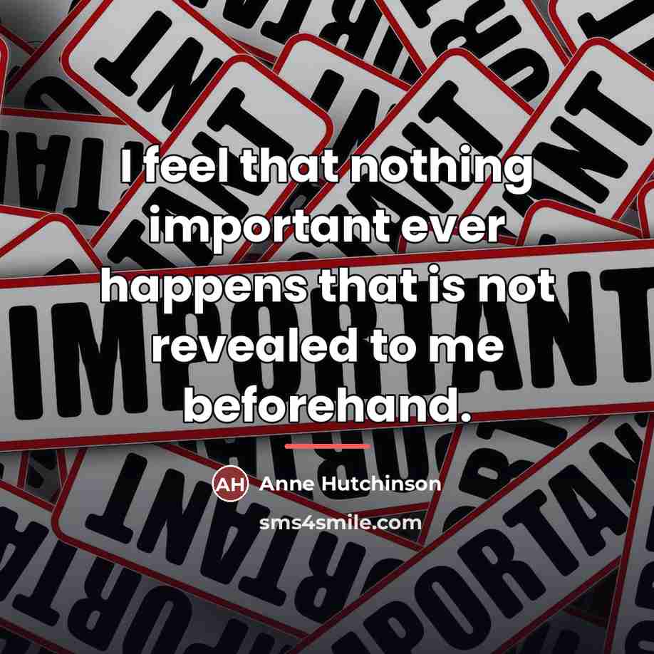 “I feel that nothing important ever happens that is not…” quote by Anne Hutchinson