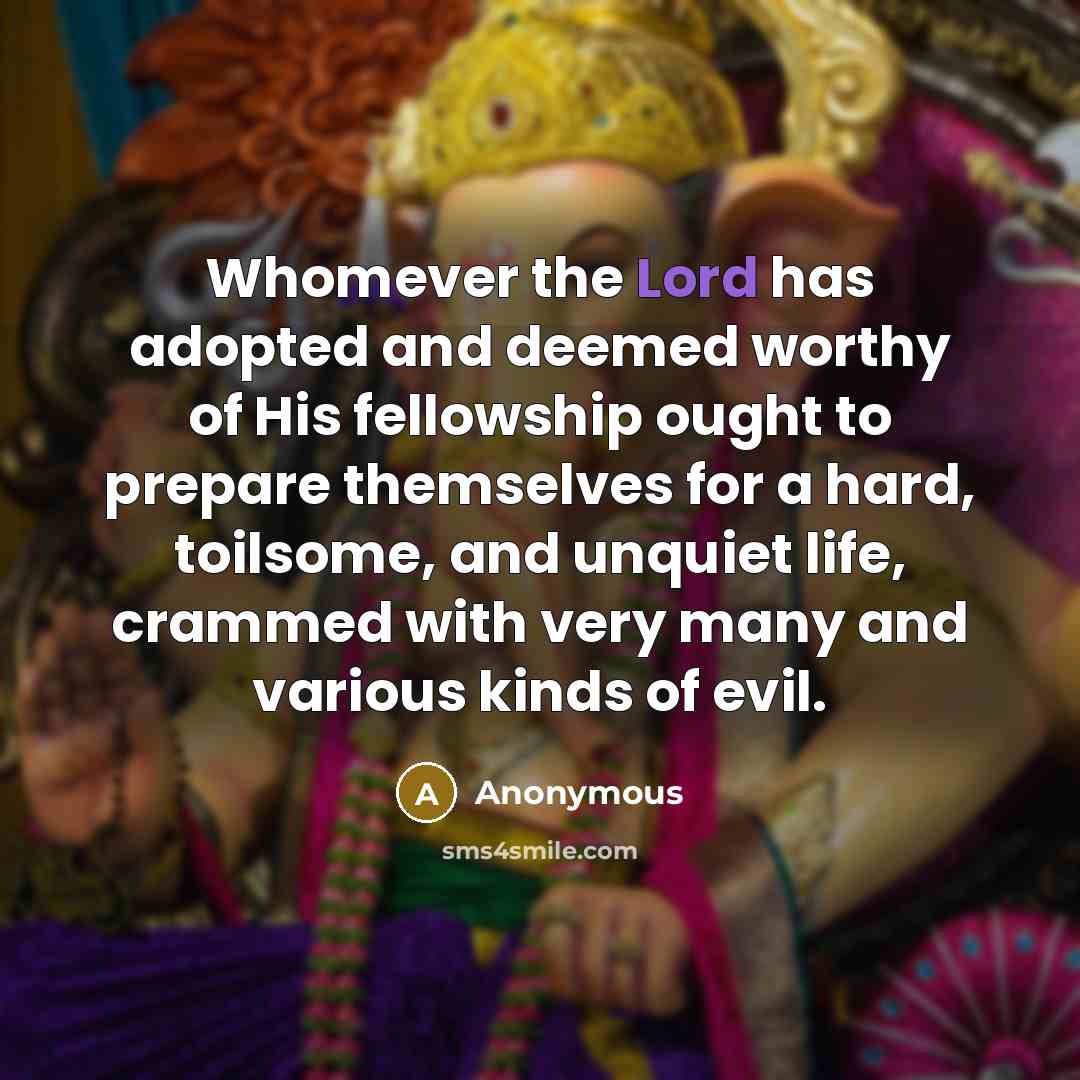 “Whomever the Lord has adopted and deemed worthy of His…” quote by Anonymous