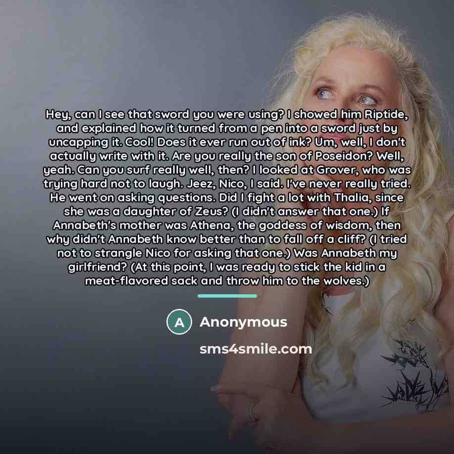 “Hey, can I see that sword you were using? I…” quote by Anonymous
