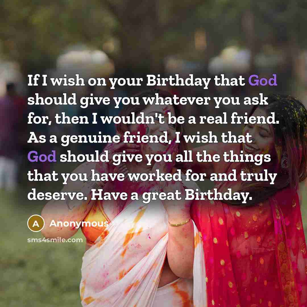 “If I wish on your Birthday that God should give…” quote by Anonymous