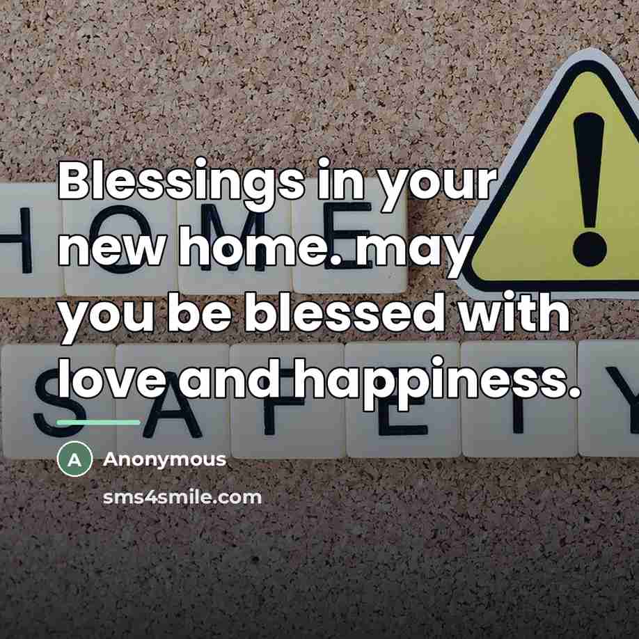 “Blessings in your new home. may you be blessed with…” quote by Anonymous