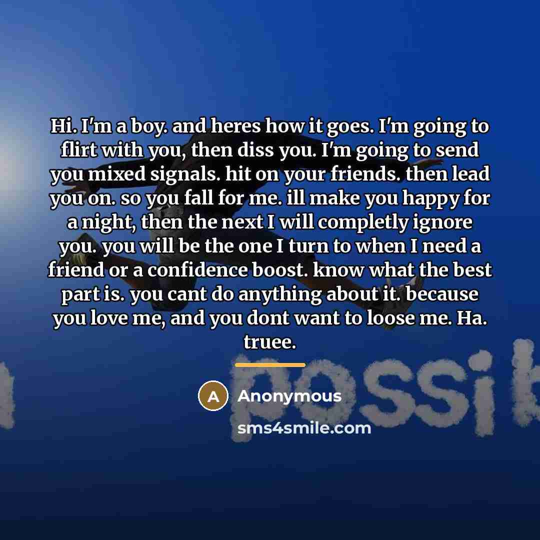 “Hi. I'm a boy. and heres how it goes. I'm…” quote by Anonymous