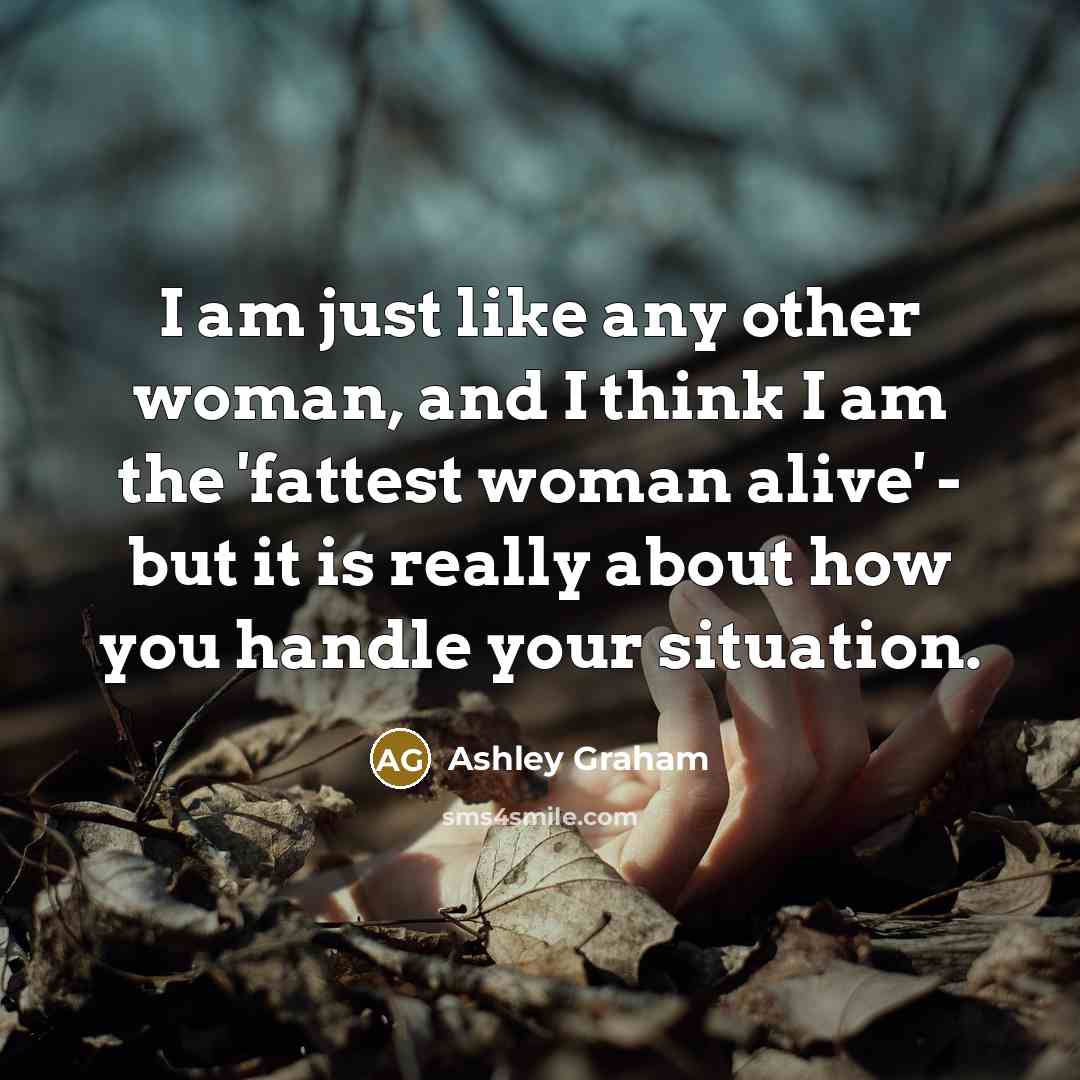 “I am just like any other woman, and I think…” quote by Ashley Graham