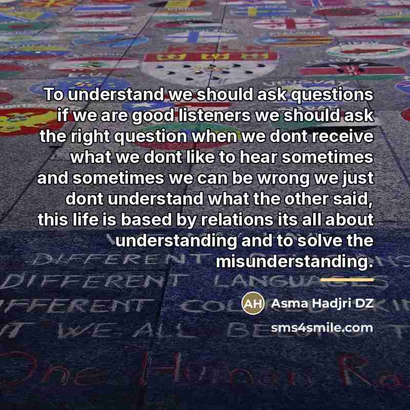 “To understand we should ask questions if we are good…” quote by Asma Hadjri DZ