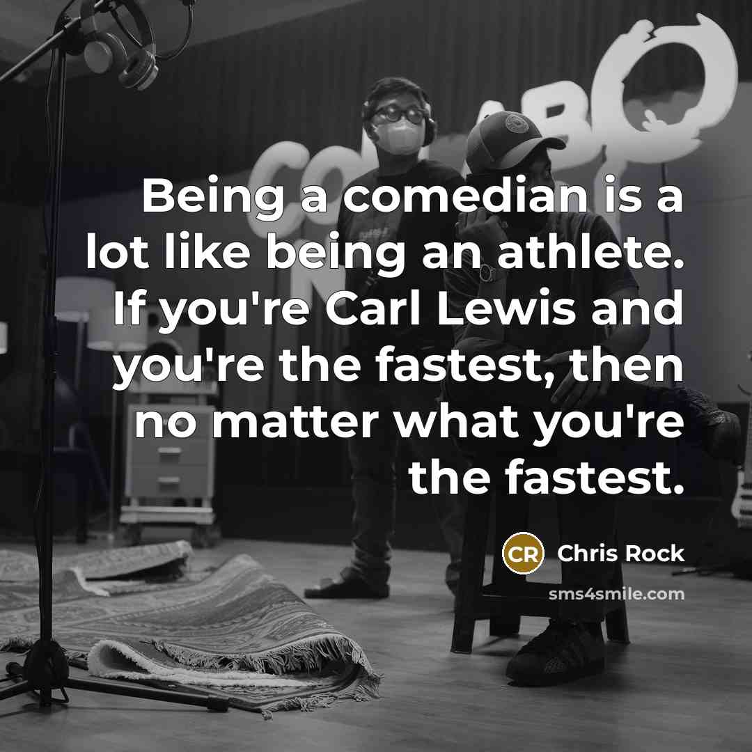 “Being a comedian is a lot like being an athlete.…” quote by Chris Rock