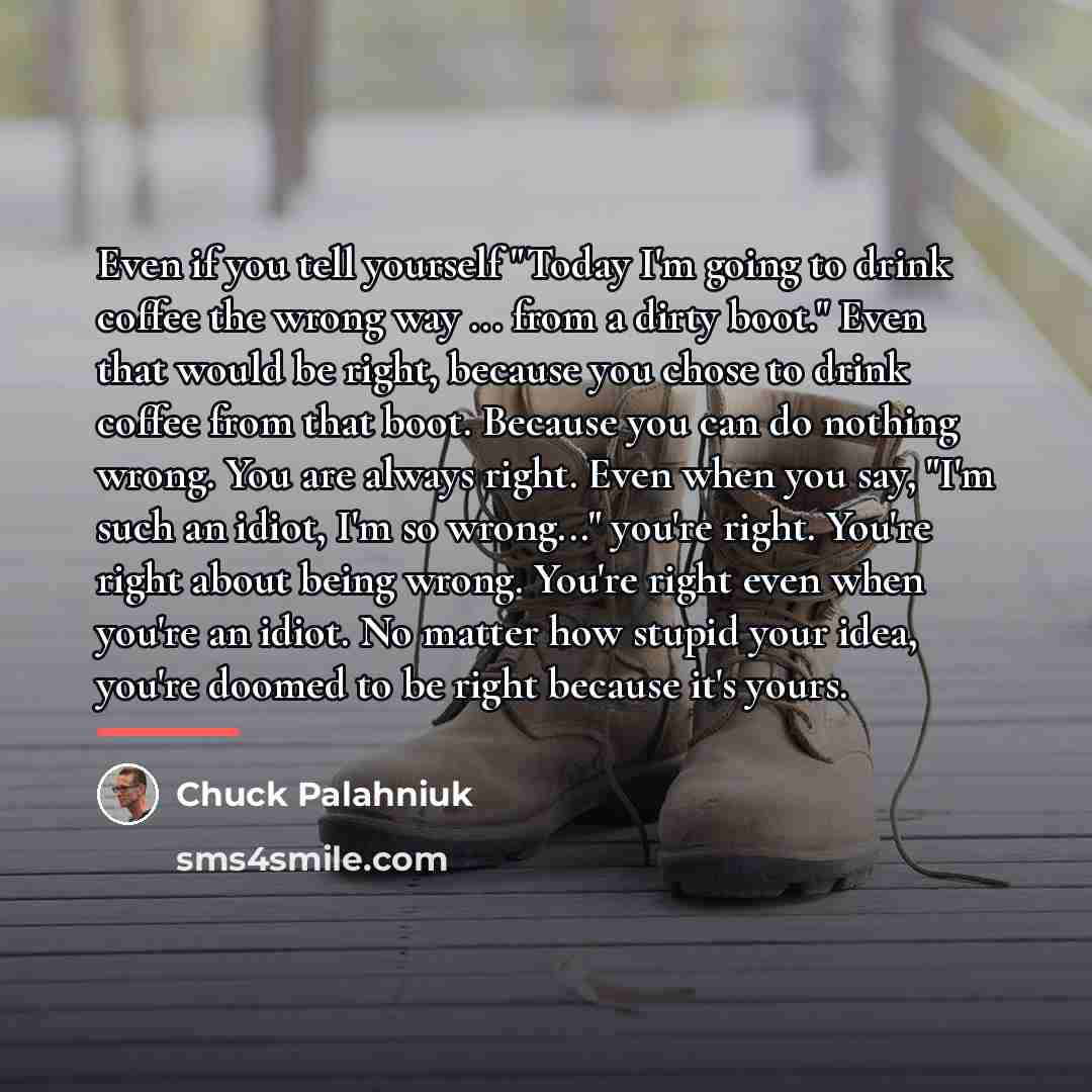 “Even if you tell yourself "Today I'm going to drink…” quote by Chuck Palahniuk
