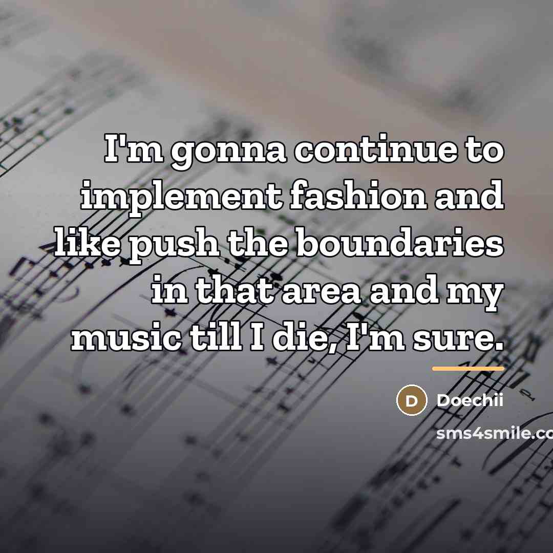 “I'm gonna continue to implement fashion and like push the…” quote by Doechii