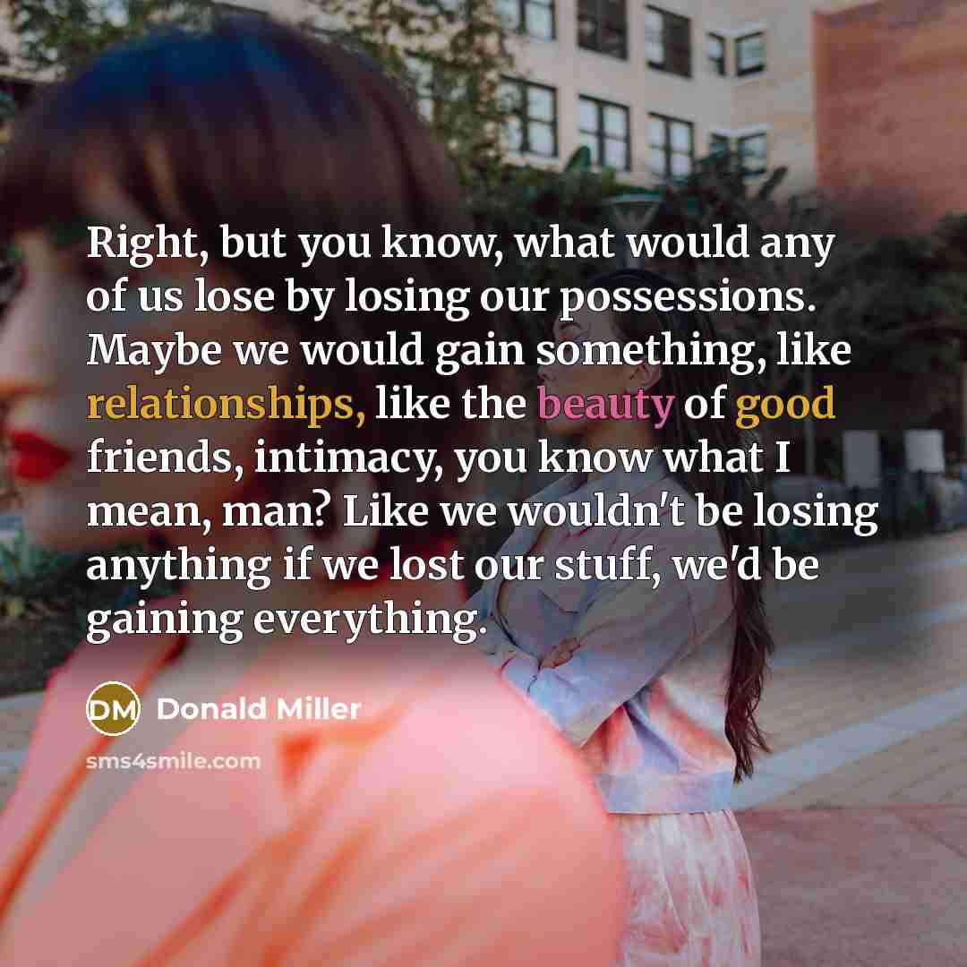 “Right, but you know, what would any of us lose…” quote by Donald Miller