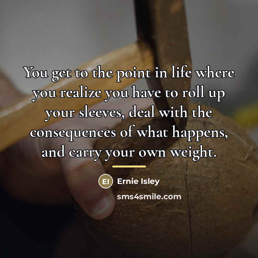“You get to the point in life where you realize…” quote by Ernie Isley