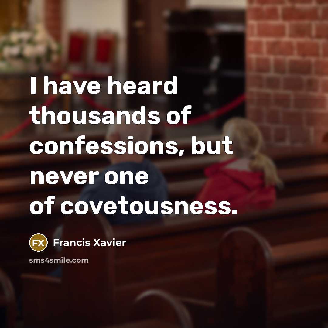 “I have heard thousands of confessions, but never one of…” quote by Francis Xavier