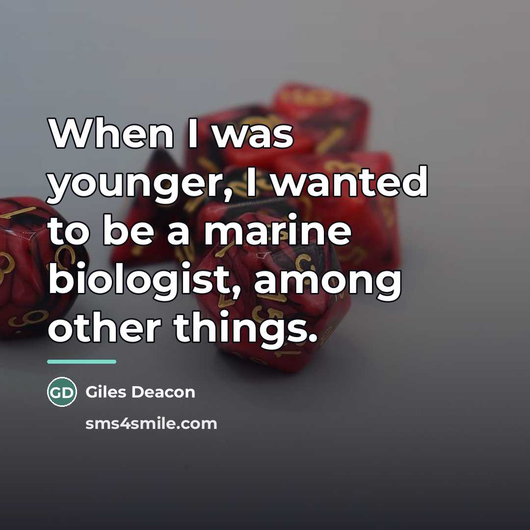 “When I was younger, I wanted to be a marine…” quote by Giles Deacon