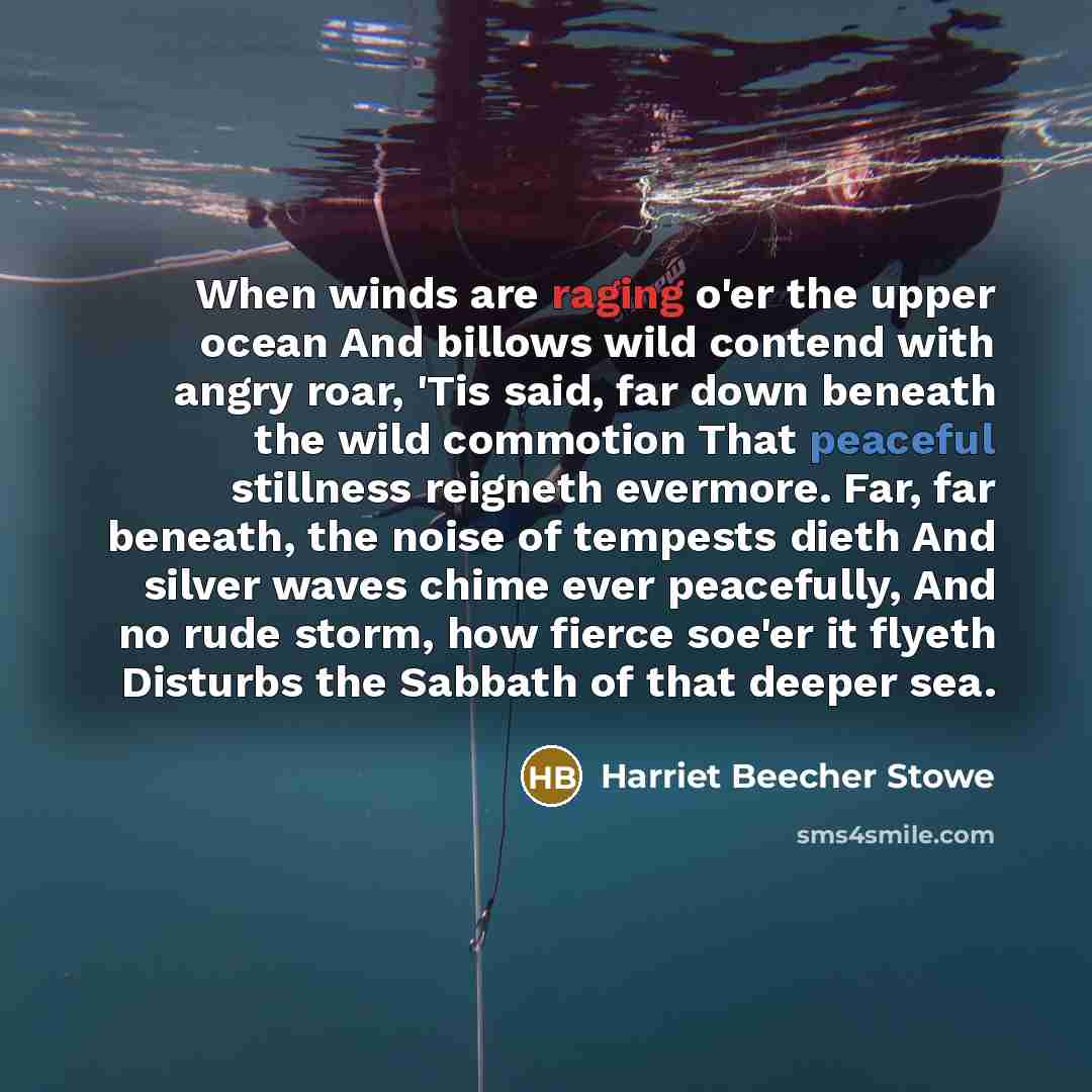 “When winds are raging o'er the upper ocean And billows…” quote by Harriet Beecher Stowe