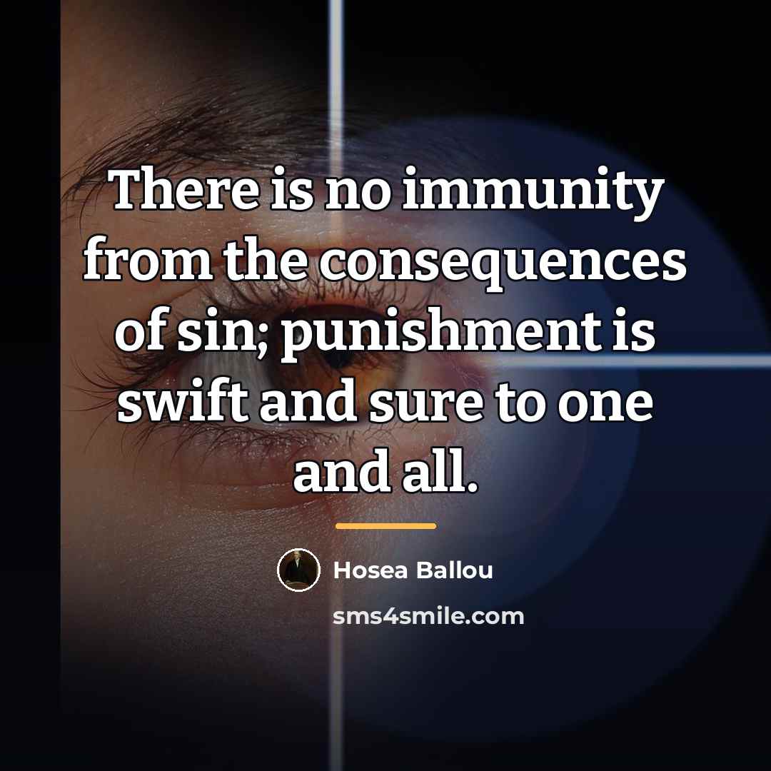 “There is no immunity from the consequences of sin; punishment…” quote by Hosea Ballou