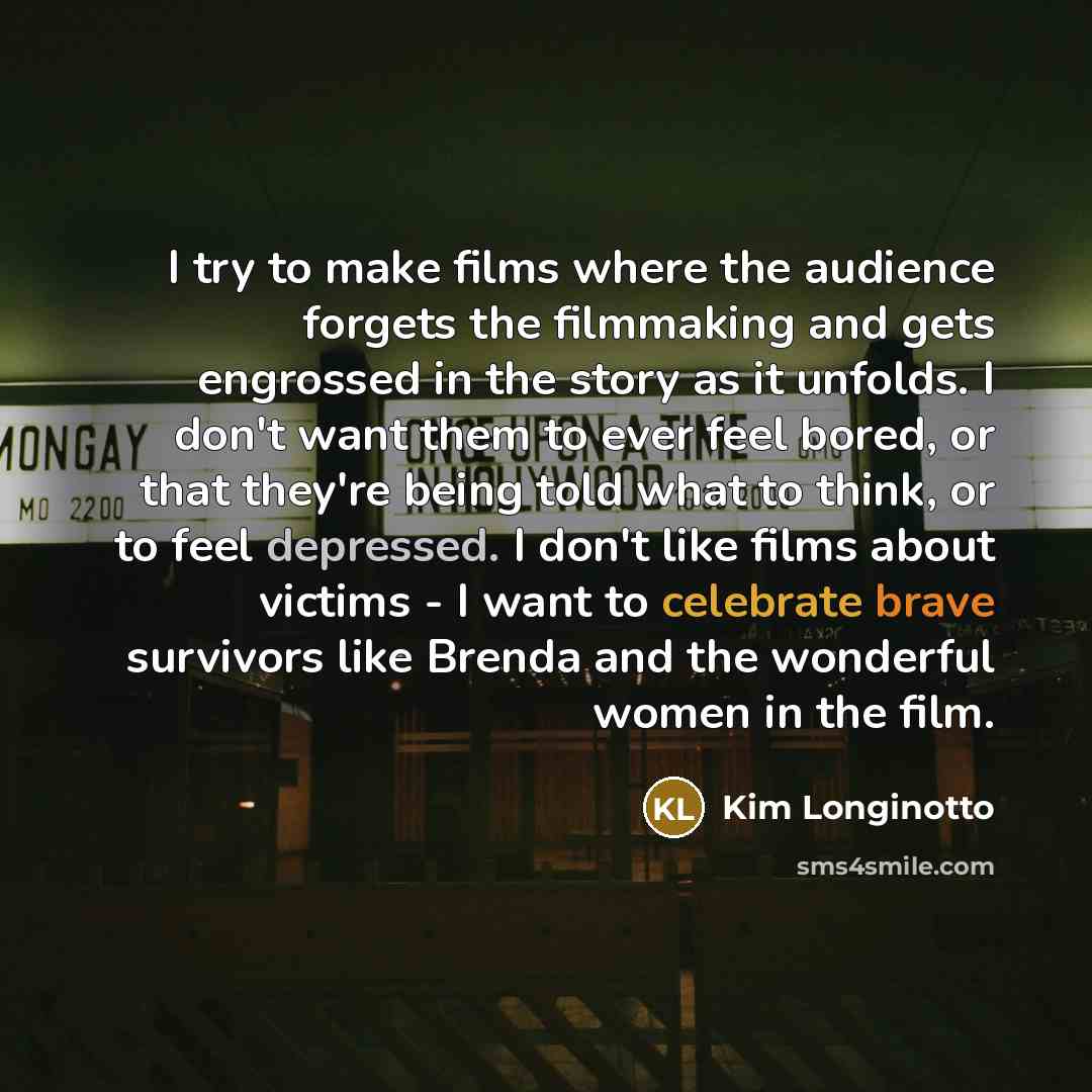 “I try to make films where the audience forgets the…” quote by Kim Longinotto