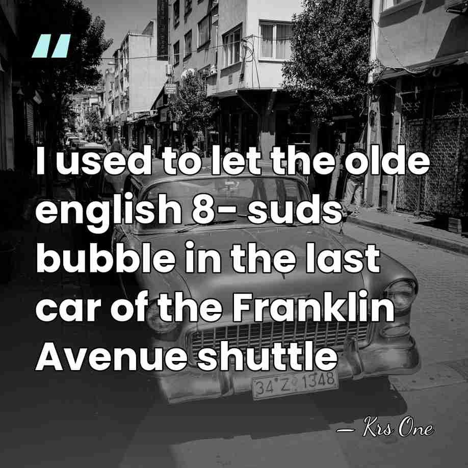 I used to let the olde english 8- suds bubble in the&hellip; - Krs One