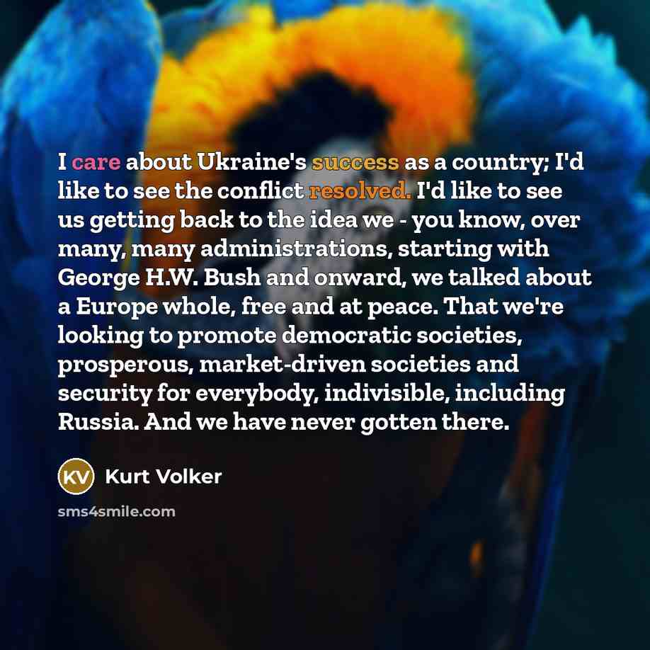 “I care about Ukraine's success as a country; I'd like…” quote by Kurt Volker