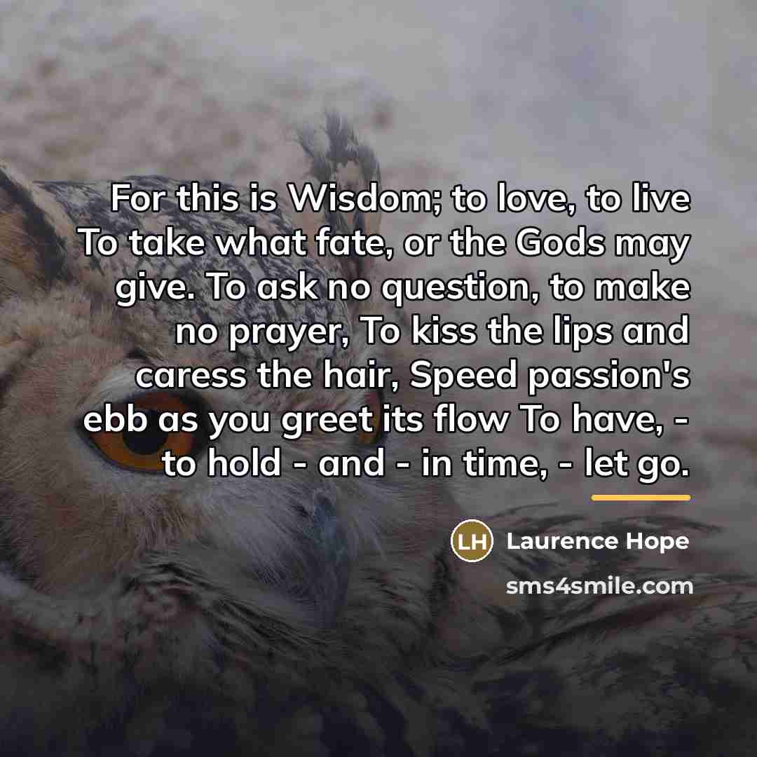 “For this is Wisdom; to love, to live To take…” quote by Anonymous