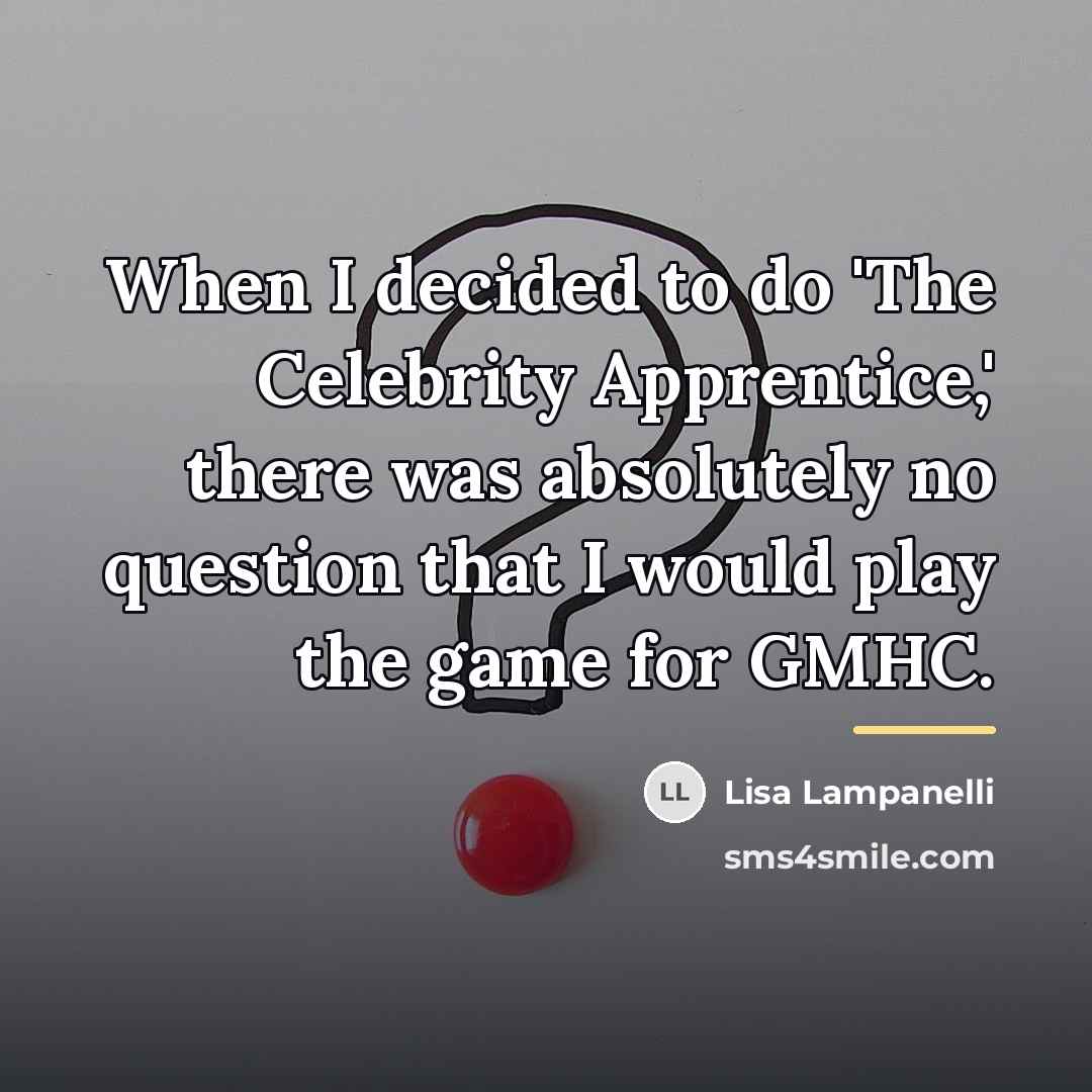 “When I decided to do 'The Celebrity Apprentice,' there was…” quote by Lisa Lampanelli