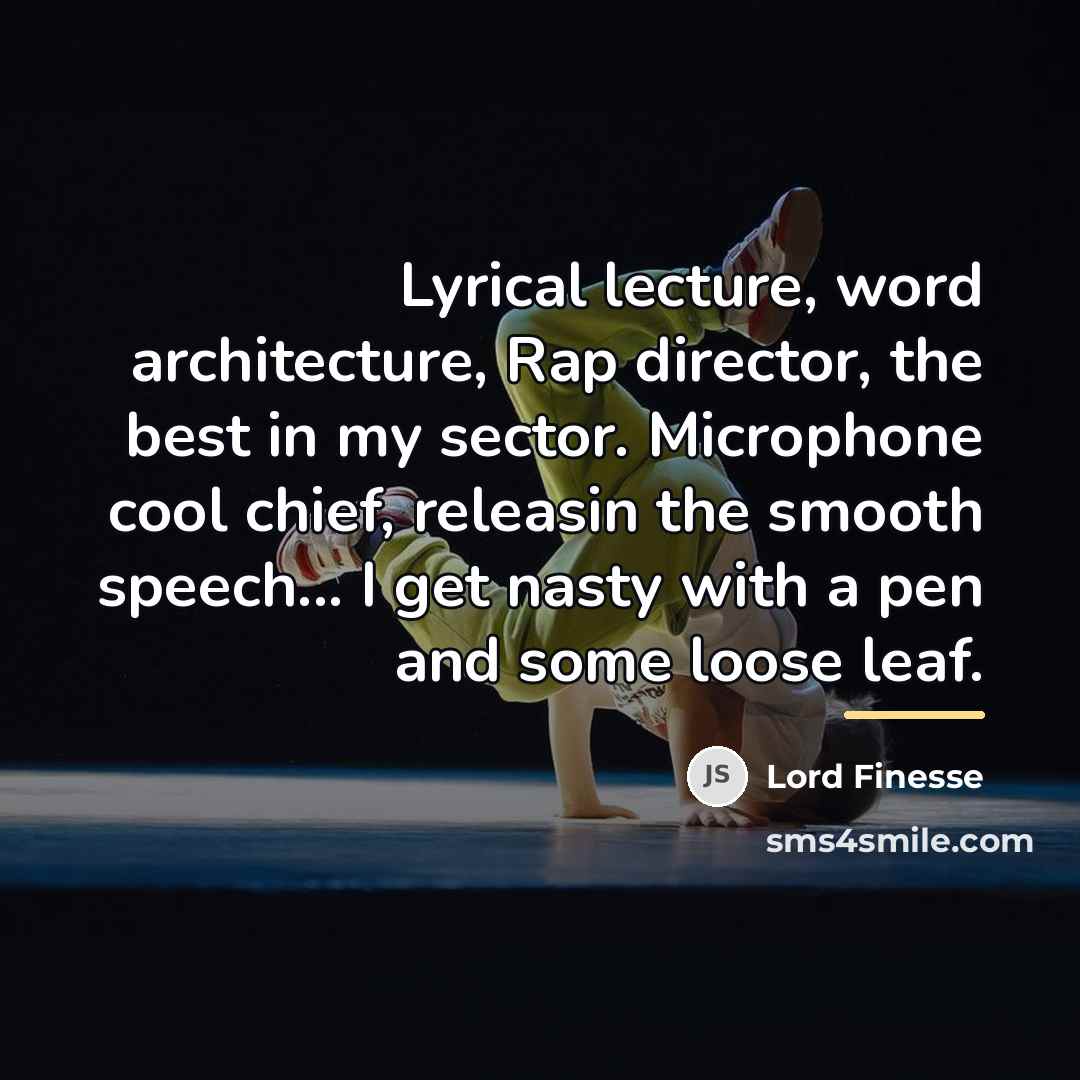 “Lyrical lecture, word architecture, Rap director, the best in my…” quote by Lord Finesse
