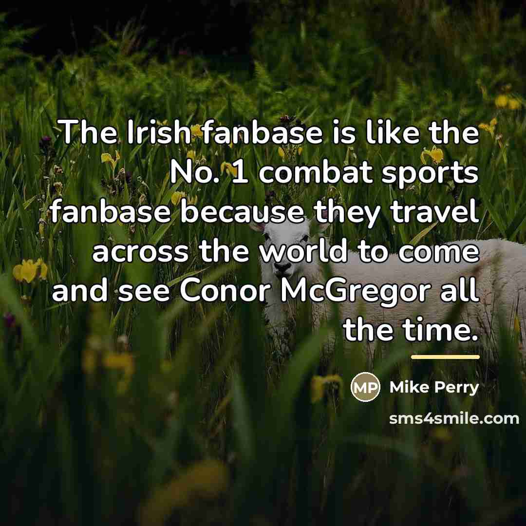 “The Irish fanbase is like the No. 1 combat sports…” quote by Mike Perry