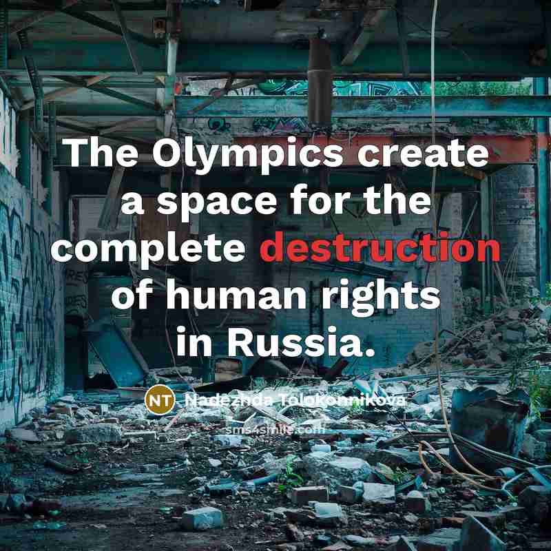 “The Olympics create a space for the complete destruction of…” quote by Nadezhda Tolokonnikova