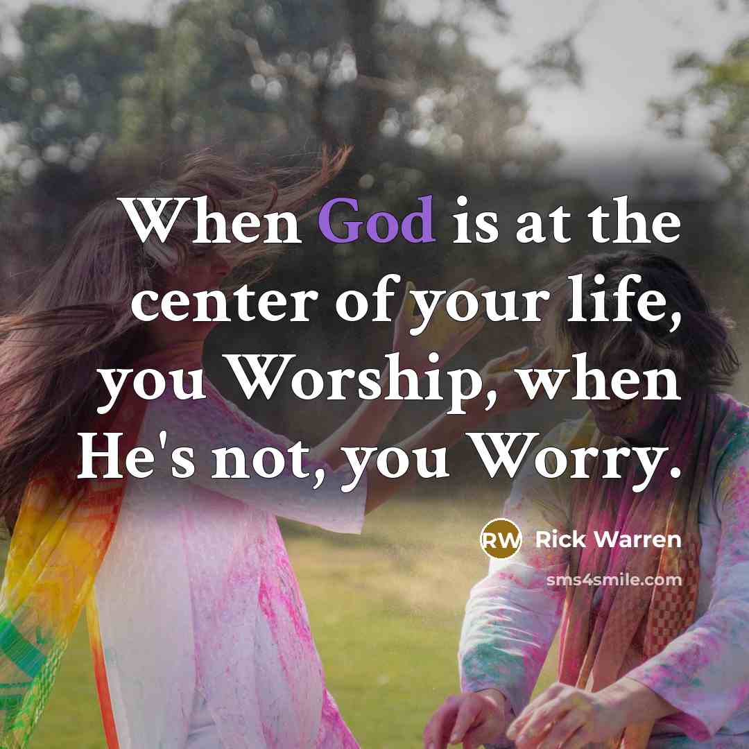 “When God is at the center of your life, you…” quote by Rick Warren