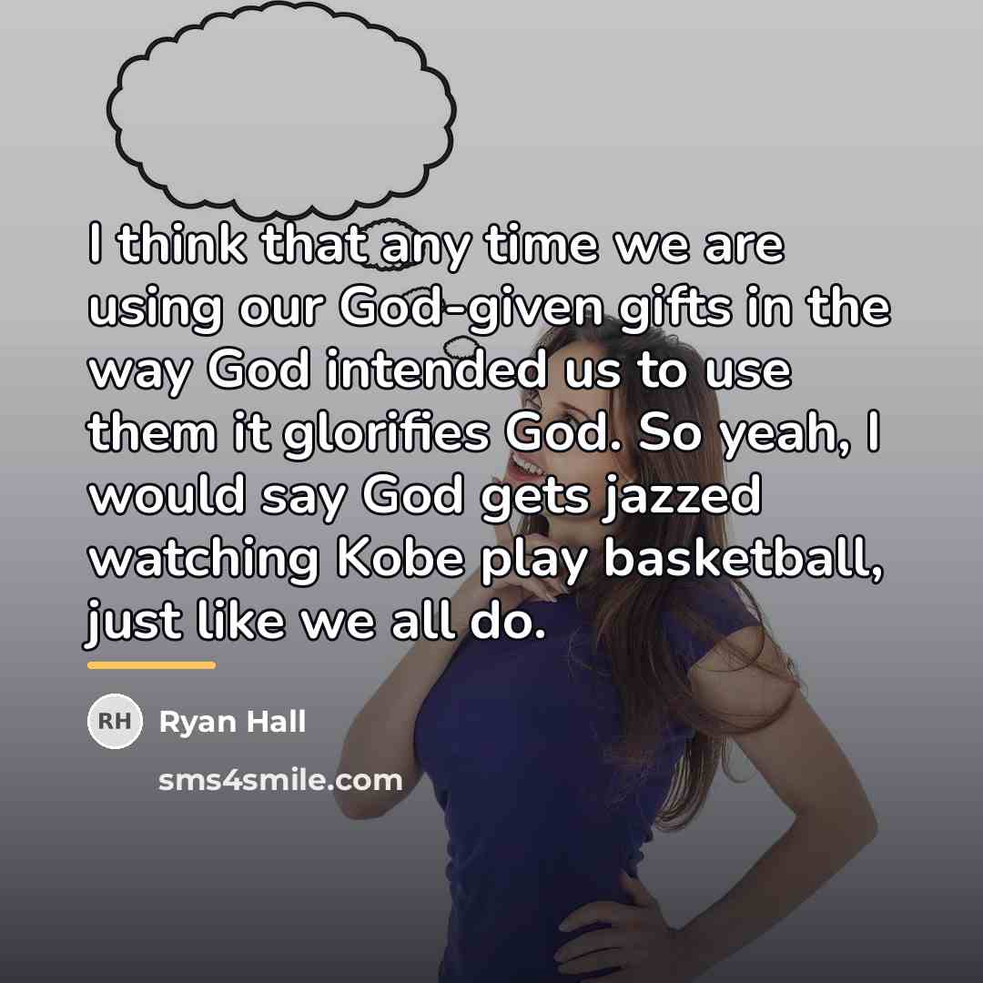 “I think that any time we are using our God-given…” quote by Ryan Hall