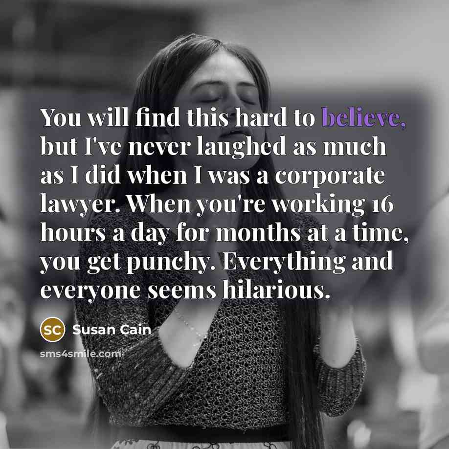 “You will find this hard to believe, but I've never…” quote by Susan Cain