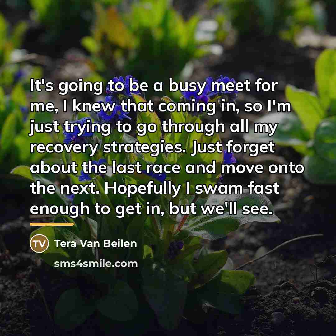 “It's going to be a busy meet for me, I…” quote by Tera Van Beilen