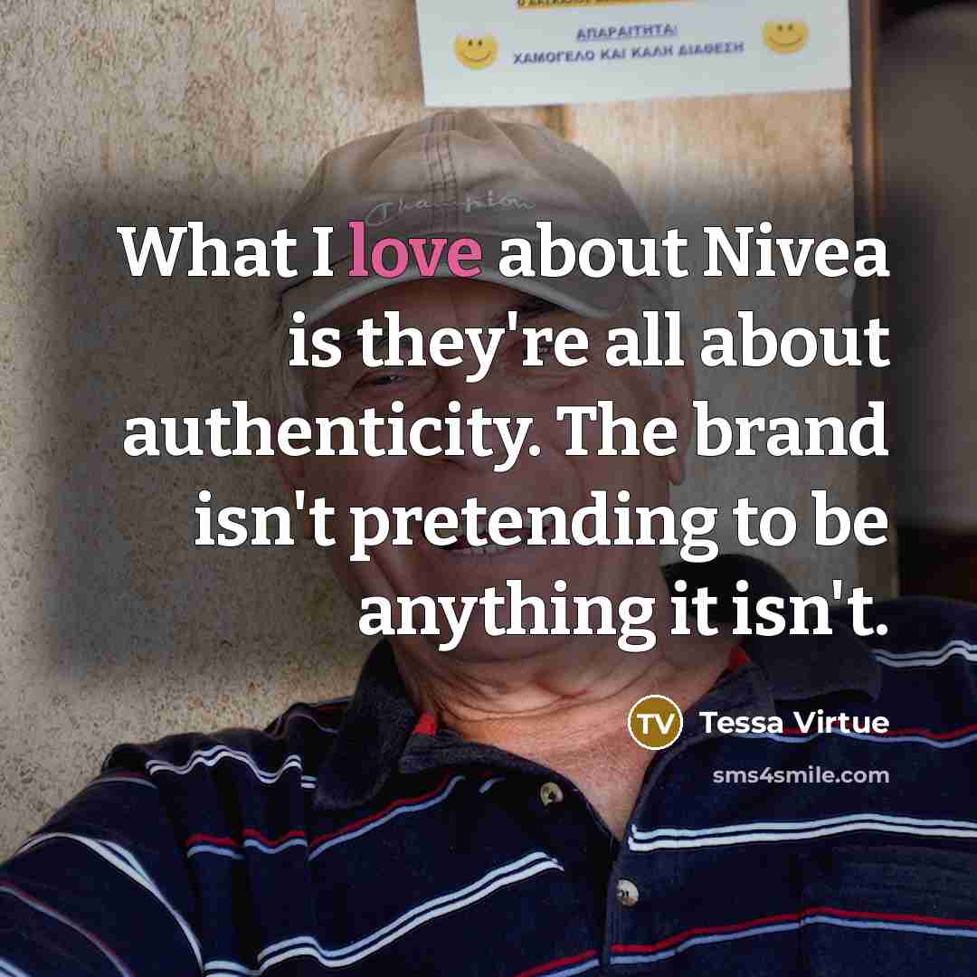 “What I love about Nivea is they're all about authenticity.…” quote by Tessa Virtue