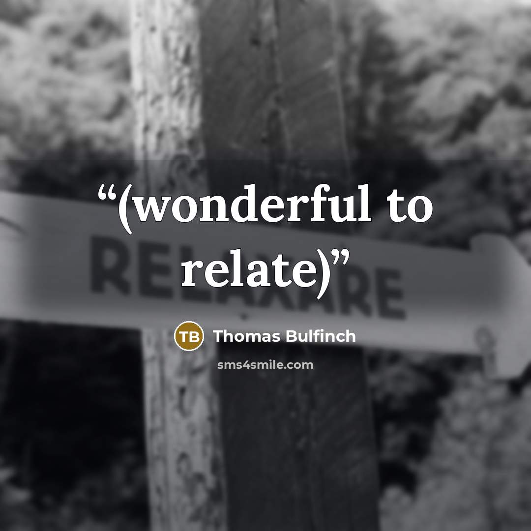 “(wonderful to relate)” quote by Thomas Bulfinch